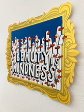 Load image into Gallery viewer, &quot;Beauty is Kindness” by Goosenek
