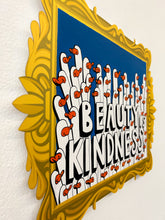 Load image into Gallery viewer, &quot;Beauty is Kindness” by Goosenek
