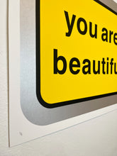 Load image into Gallery viewer, &quot;You Are Beautiful&quot; by Matthew Hoffman
