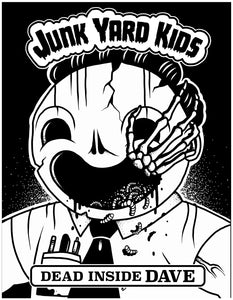 "Dead Inside Dave" by Junk Yard
