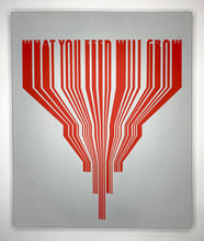 Load image into Gallery viewer, &quot;What You Feed Will Grow&quot; Original by Tanner Woodford
