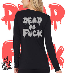 "Dead As Fuck" Long sleeve T by JC Rivera
